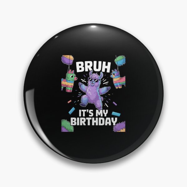 Item preview, Bruh Its My Birthday Llama Pinata Boy Girl Family Party Bday 65 designed and sold by SyntaxClaw.