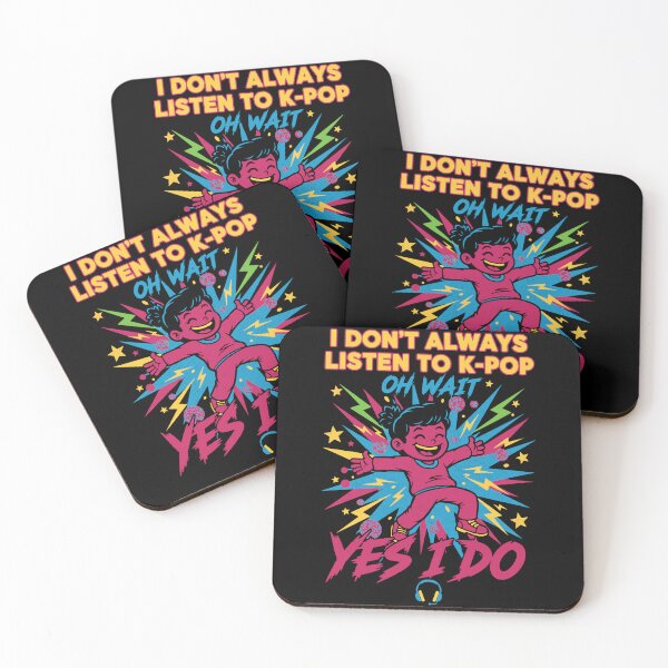 Item preview, I Dont Always Listen To K-Pop Oh Wait Yes I Do designed and sold by LuminOrb.
