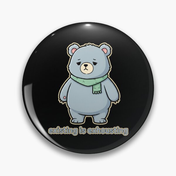 Item preview, Existing Is Exhausting Bear Sticker – Cute Burnout Meme designed and sold by Relatable-Ramen.