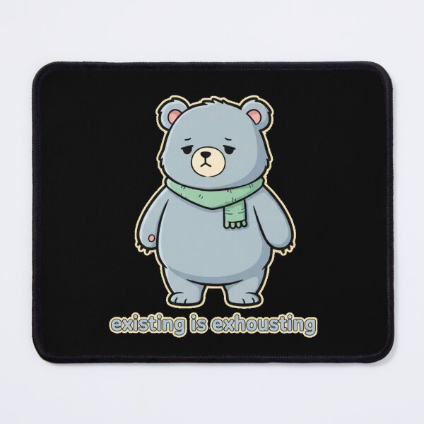 Item preview, Existing Is Exhausting Bear Sticker – Cute Burnout Meme designed and sold by Relatable-Ramen.
