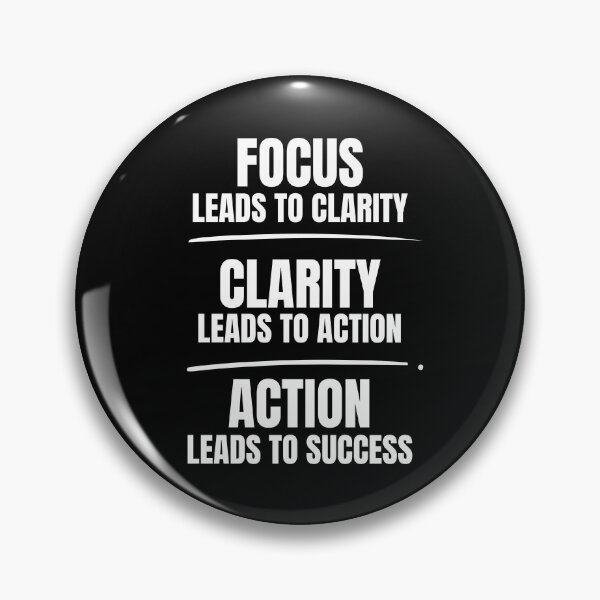 Item preview, Focus Leads to Clarity, Clarity Leads to Action, Action Leads to Success designed and sold by Dondonmart.