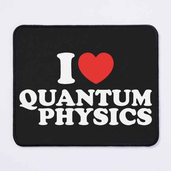 Item preview, I Love Quantum Physics designed and sold by shitpostee.