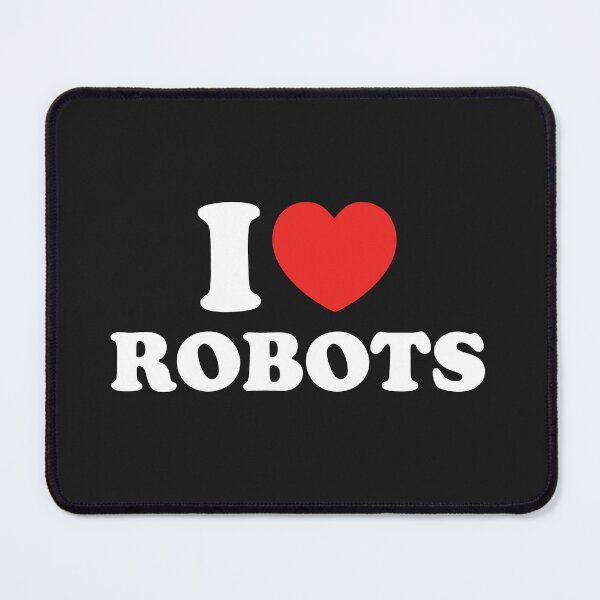 Item preview, I Love Robots designed and sold by shitpostee.