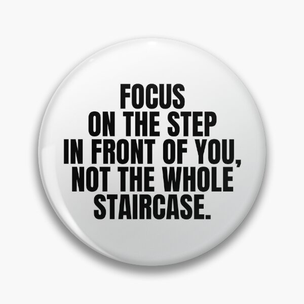 Item preview, Focus on the step in front of you, not the whole staircase designed and sold by Dondonmart.