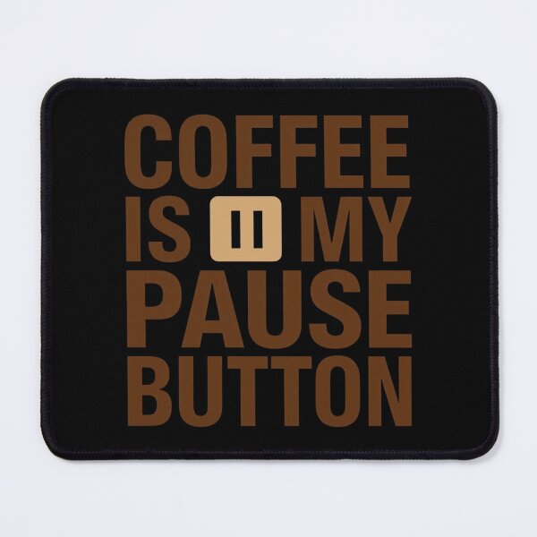 Item preview, Coffee Is My Pause Button Funny Coffee Quote designed and sold by Katzpy.