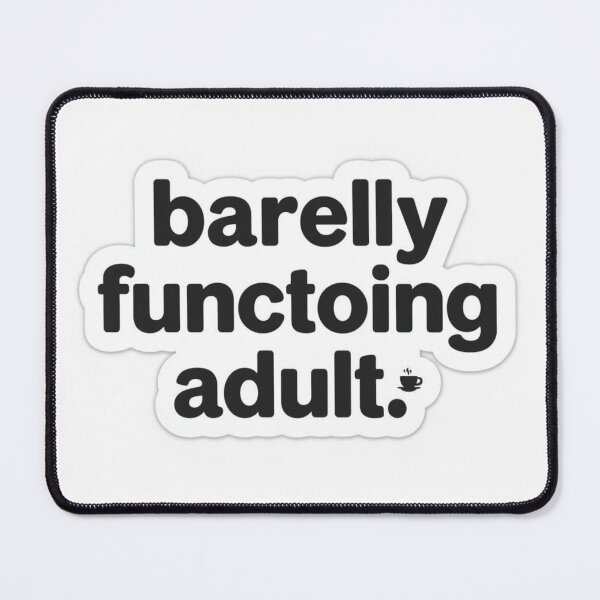 Item preview, Barely Functioning Adult Funny Sticker designed and sold by RelateHub.