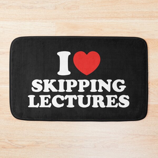 Item preview, I Love Skipping Lectures designed and sold by shitpostee.
