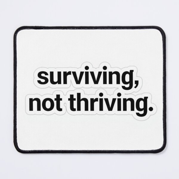 Item preview, Surviving Not Thriving Quote Sticker designed and sold by RelateHub.
