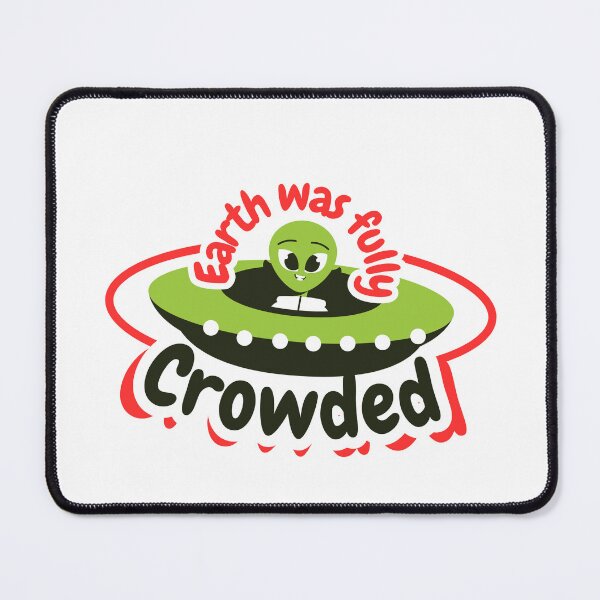 Item preview, Earth was fully Crowded designed and sold by yahyaart28.