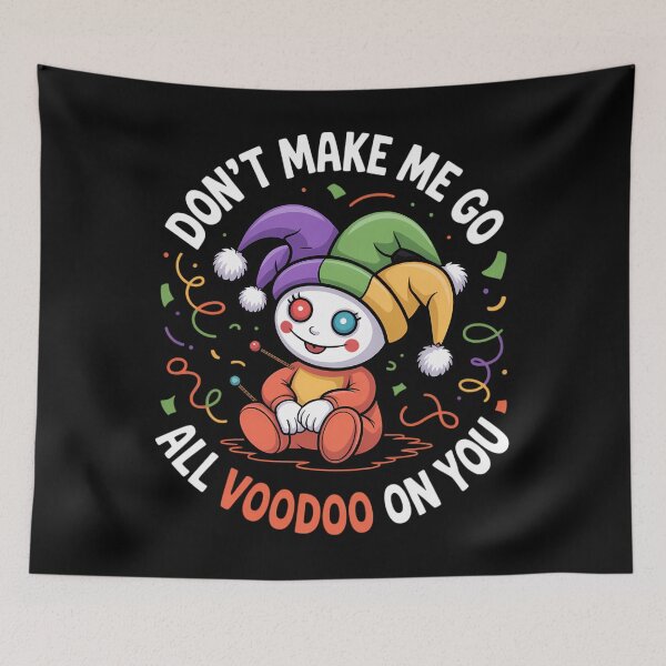 Item preview, Don_t Make Me Go Voodoo On You Funny Mardi Gras Carnival designed and sold by RipleMalphite.
