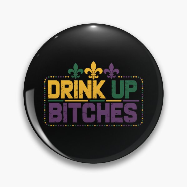 Item preview, Drink Up Bitch Drinking Team Fun Mardi Gras Carnival Beer designed and sold by RipleMalphite.