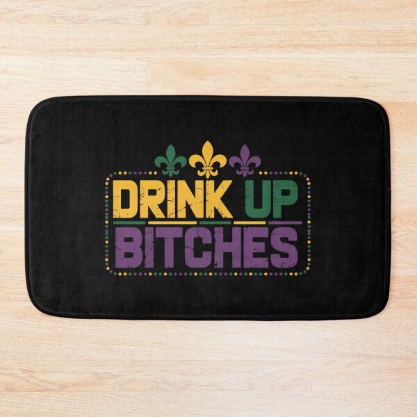 Item preview, Drink Up Bitch Drinking Team Fun Mardi Gras Carnival Beer designed and sold by RipleMalphite.