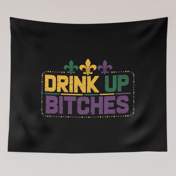 Item preview, Drink Up Bitch Drinking Team Fun Mardi Gras Carnival Beer designed and sold by RipleMalphite.