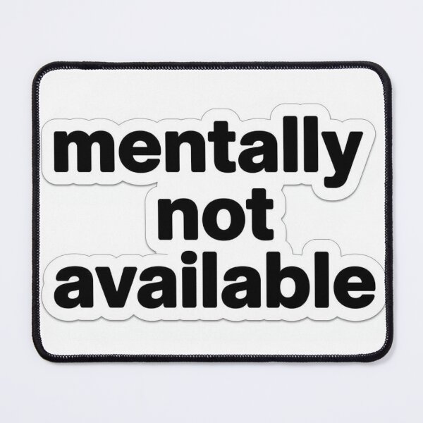 Item preview, Mentally Not Available Minimal Quote Sticker designed and sold by RelateHub.