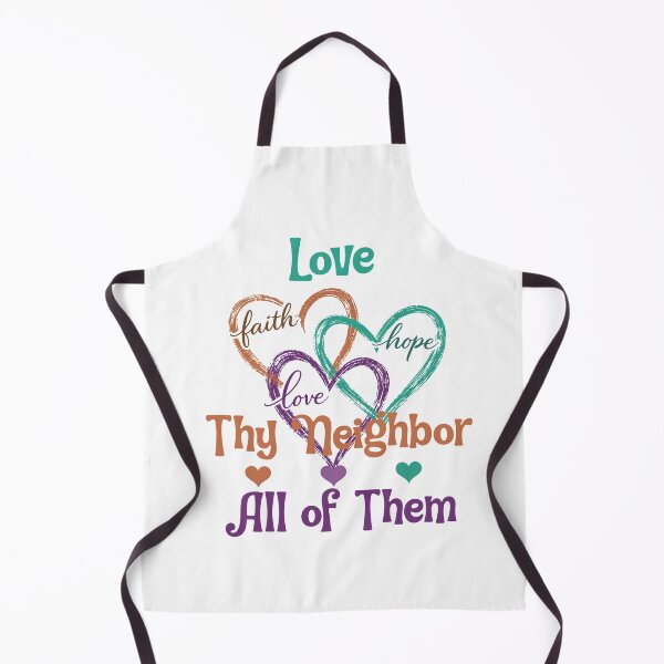 Item preview, Love Thy Neighbor All of Them Kindness Inclusion Design designed and sold by ChrisPrints.