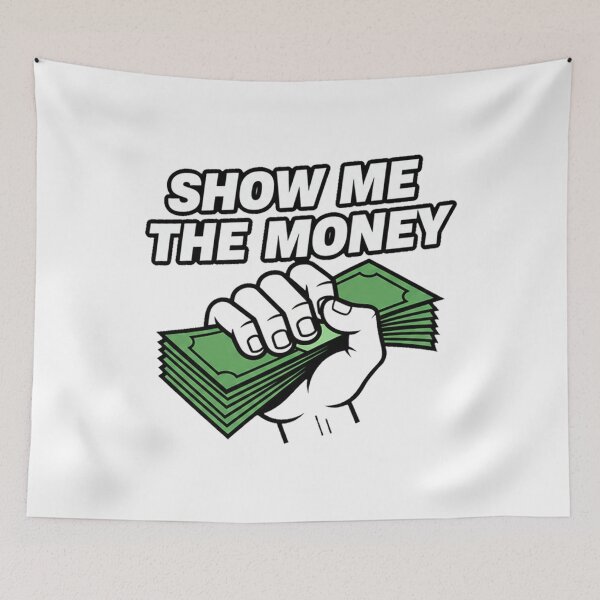 Item preview, Show Me The Money – Funny Hustle Money Quote Design designed and sold by inaveed.