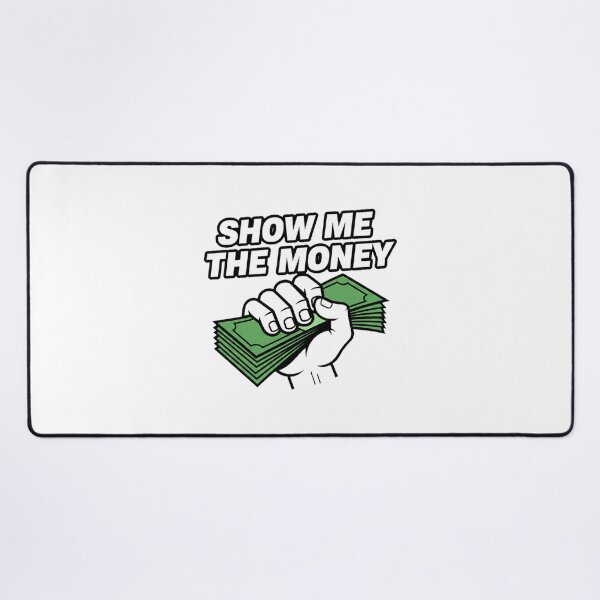 Item preview, Show Me The Money – Funny Hustle Money Quote Design designed and sold by inaveed.