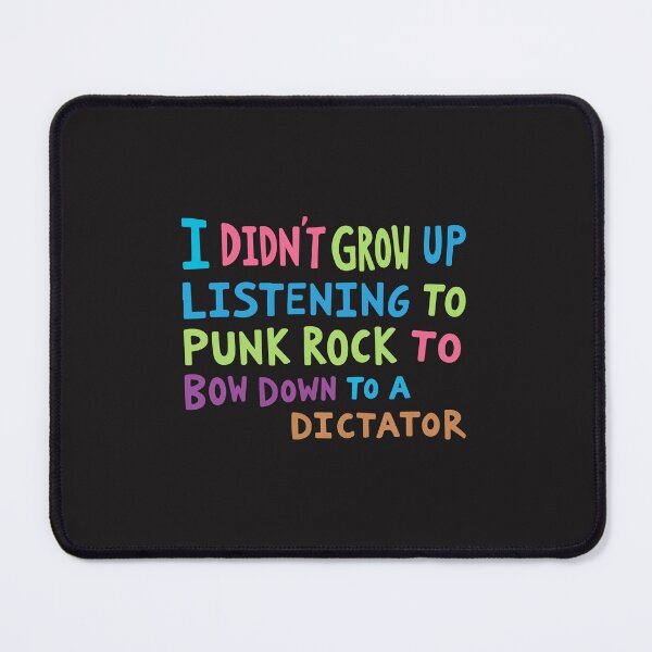 Item preview, I Didn't Grow Up Listening to Punk Rock to Bow Down to A designed and sold by kiralynstration.