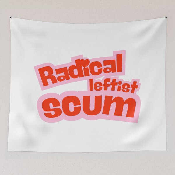 Item preview, Radical leftist scum designed and sold by ThievingTime.