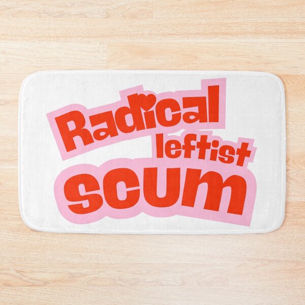 Item preview, Radical leftist scum designed and sold by ThievingTime.