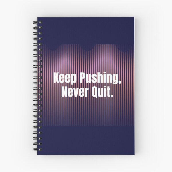 Item preview, Keep Pushing Never Quit – Bold Motivational Quote designed and sold by LoudVictory.