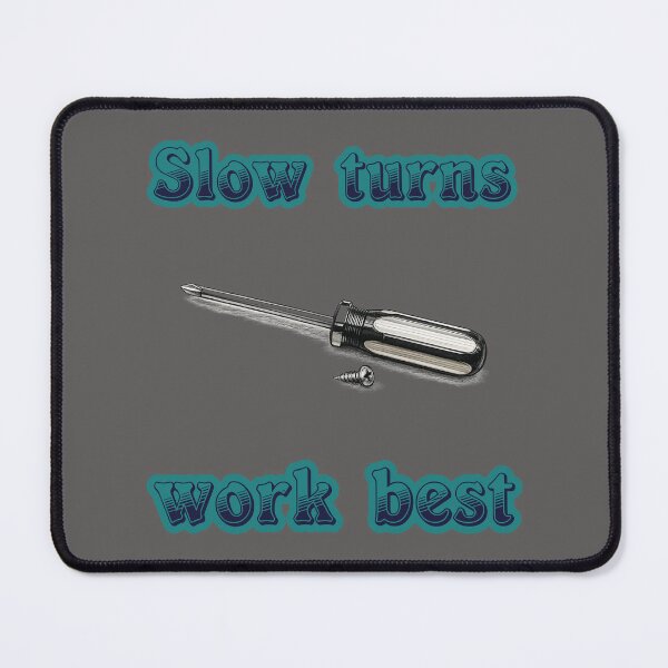 Item preview, Slow turns work best designed and sold by RedPoppyStudio.