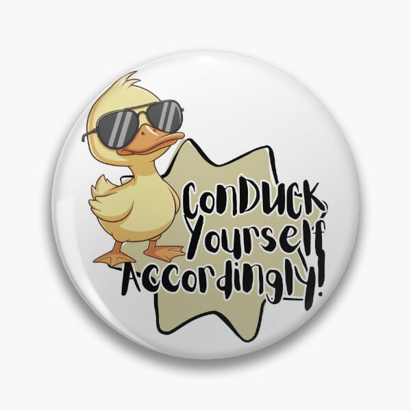 Item preview, ConDUCK Yourself Accordingly! designed and sold by Moore & Moore Creations.