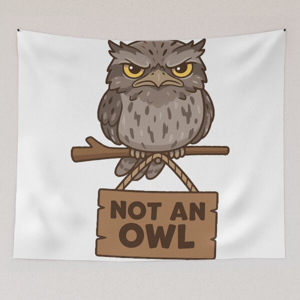 Item preview, I Am Not An Owl Funny Tawny Frogmouth designed and sold by Petzzz.