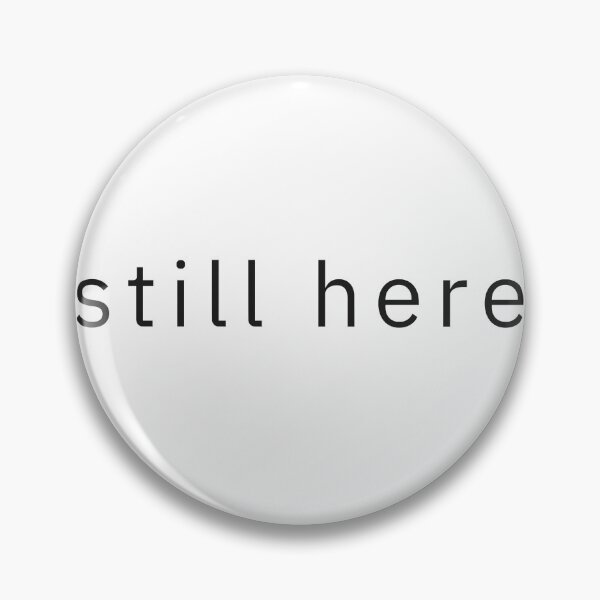 Item preview, Still here Minimal Unisex Design  designed and sold by Lil-Satu.