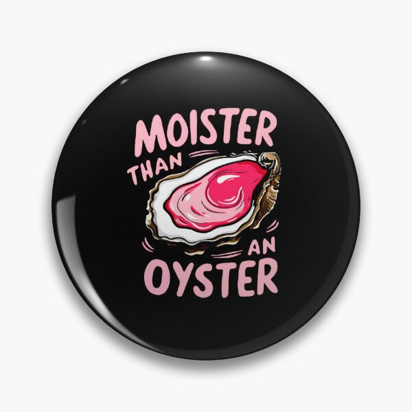 Item preview, Moister Than An Oyster designed and sold by otomworld.