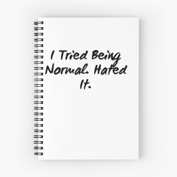 Item preview, Tried Being Normal Hated It Quote designed and sold by scarletpops.