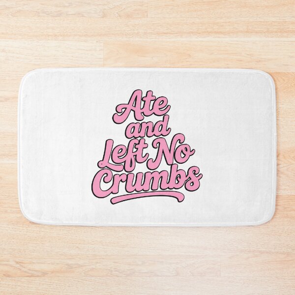Item preview, Ate And Left No Crumbs! Pink Girlie designed and sold by PMCreative.