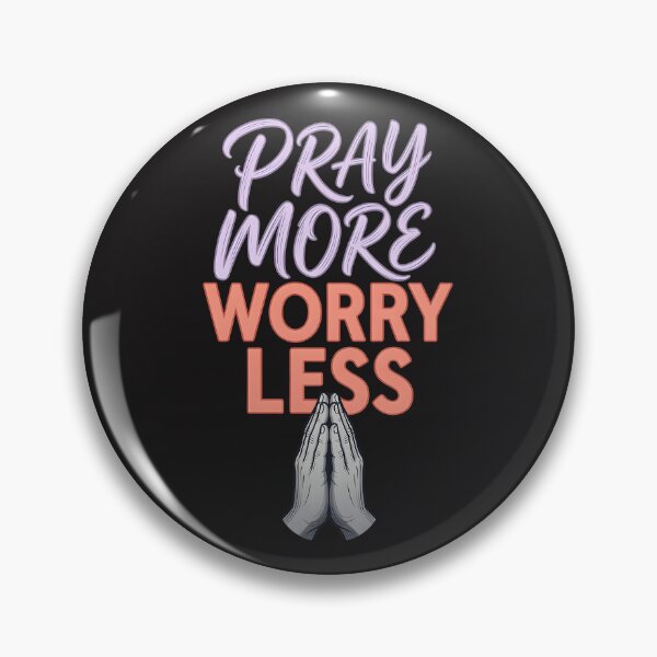 Item preview, Pray More Worry Less designed and sold by Crossible.