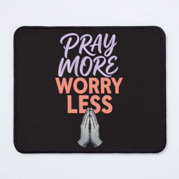 Item preview, Pray More Worry Less designed and sold by Crossible.