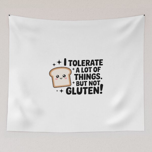Item preview,  I TOLERATE A LOT OF THINGS BUT NOT GLUTEN designed and sold by jkrphoto.