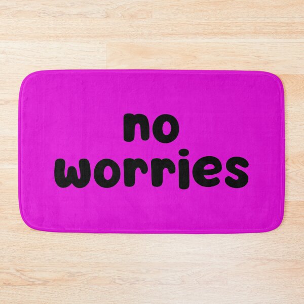 Item preview, No Worries designed and sold by glowdesigns.