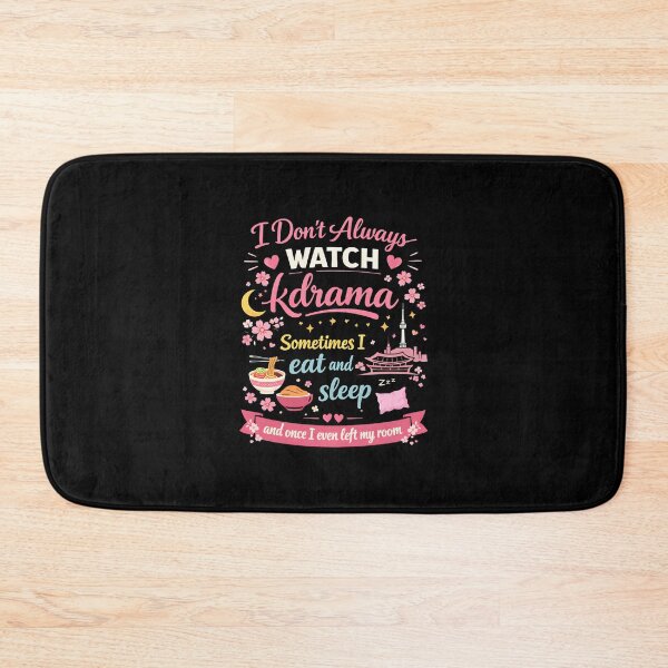 Item preview, I Don't Always Watch kdrama Sometimes I Eat and Sleep and Once I Even Left My Room designed and sold by DemureArtsy.