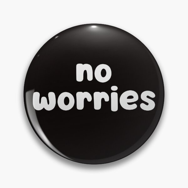Item preview, No Worries designed and sold by glowdesigns.