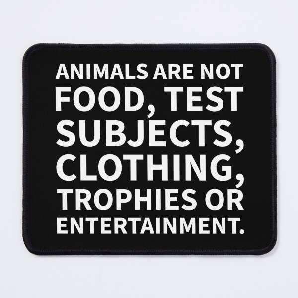 Item preview, Animals are not food test subjects clothing trophies or entertainment designed and sold by Thought2reality.