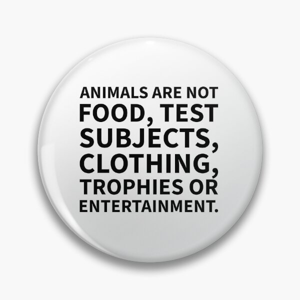Item preview, Animals are not food test subjects clothing trophies or entertainment black and white designed and sold by Thought2reality.