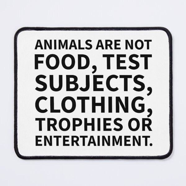 Item preview, Animals are not food test subjects clothing trophies or entertainment black and white designed and sold by Thought2reality.
