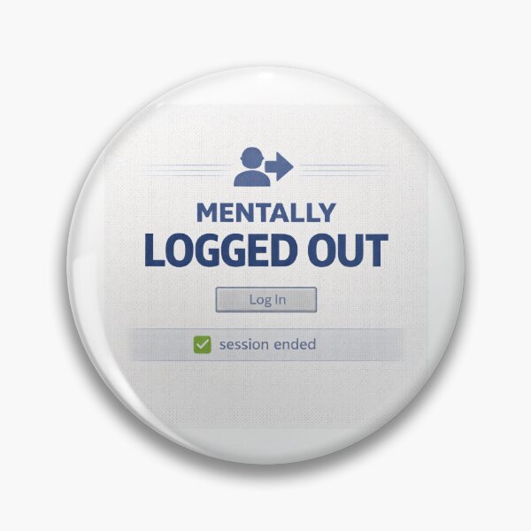 Item preview, Mentally Logged Out – Retro Internet Humor System Status designed and sold by Mad Factory Designs.