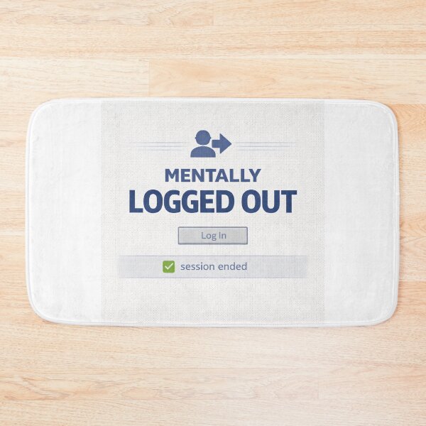 Item preview, Mentally Logged Out – Retro Internet Humor System Status designed and sold by Mad Factory Designs.