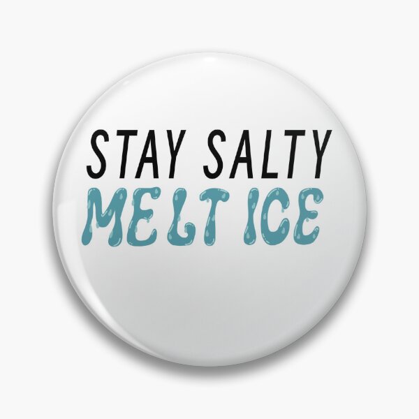 Item preview, Stay salty, melt ICE designed and sold by Renabena04.
