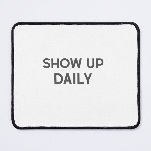 Item preview, Show up daily  motivation design designed and sold by IronMindStudio.