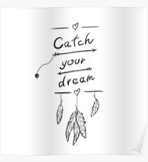 Catch your dream with feathers and design lettering Poster
