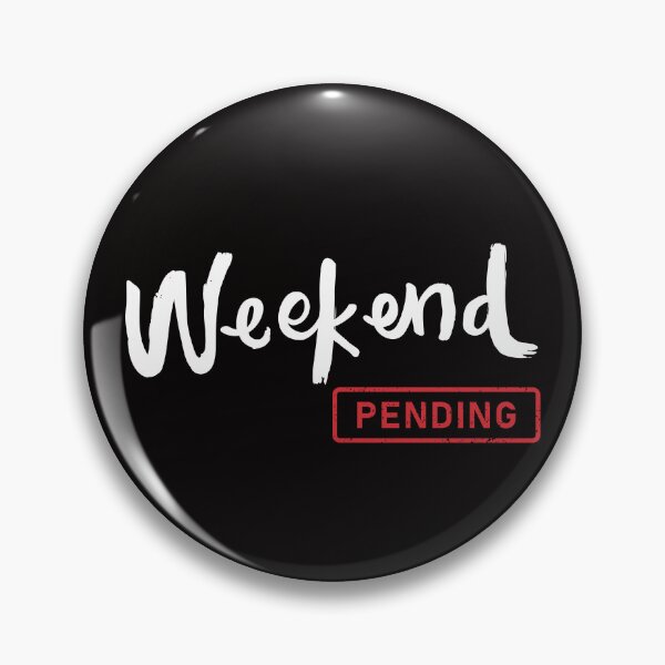 Item preview, Weekend Pending – Work-Life Humor Typography Design designed and sold by Carftastic.