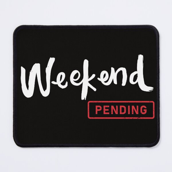 Item preview, Weekend Pending – Work-Life Humor Typography Design designed and sold by Carftastic.