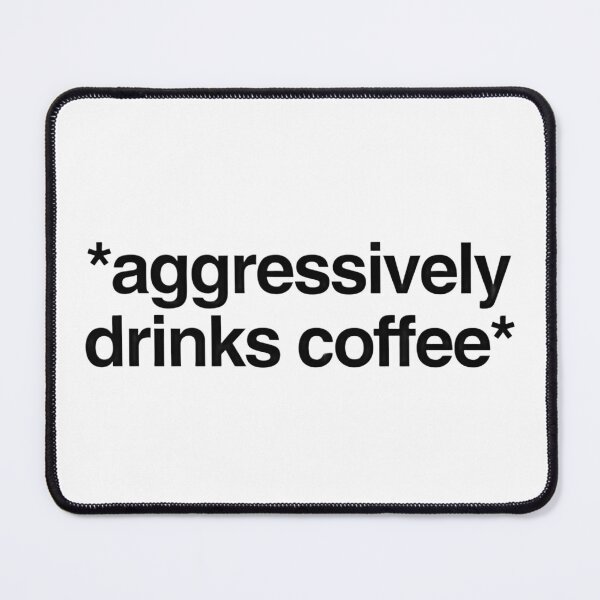 Item preview, *aggressively drinks coffee* designed and sold by p0lk4.