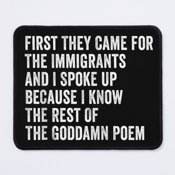 Item preview, First They Came For The Immigrants Social Justice Human Rights Poem designed and sold by SaboCollita.